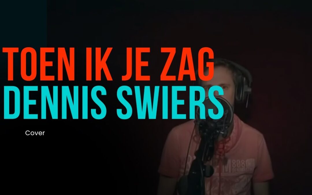 toen ik je zag – Dennis Swiers
